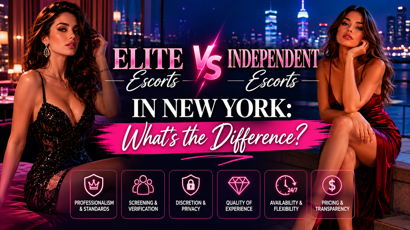 Elite Escorts vs Independent Escorts in New York: What's the Difference?